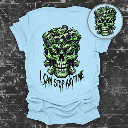I Can Stop Anytime Skull Graphic T Shirt
