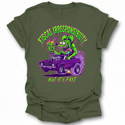 Fiscal Irresponsibility But It's Fast T-shirt