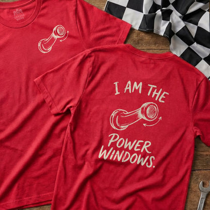 Red t-shirt with "I AM THE POWER WINDOWS." text and crankshaft graphic.
