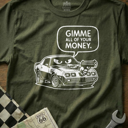 T-shirt with cartoon car holding a gun and speech bubble saying "Gimme all of your money."