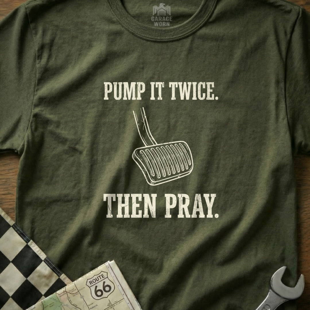Green t-shirt with "Pump It Twice. Then Pray." and brake pedal graphic.