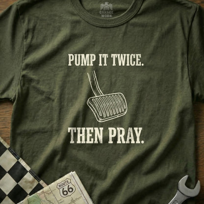 Green t-shirt with "Pump It Twice. Then Pray." and brake pedal graphic.