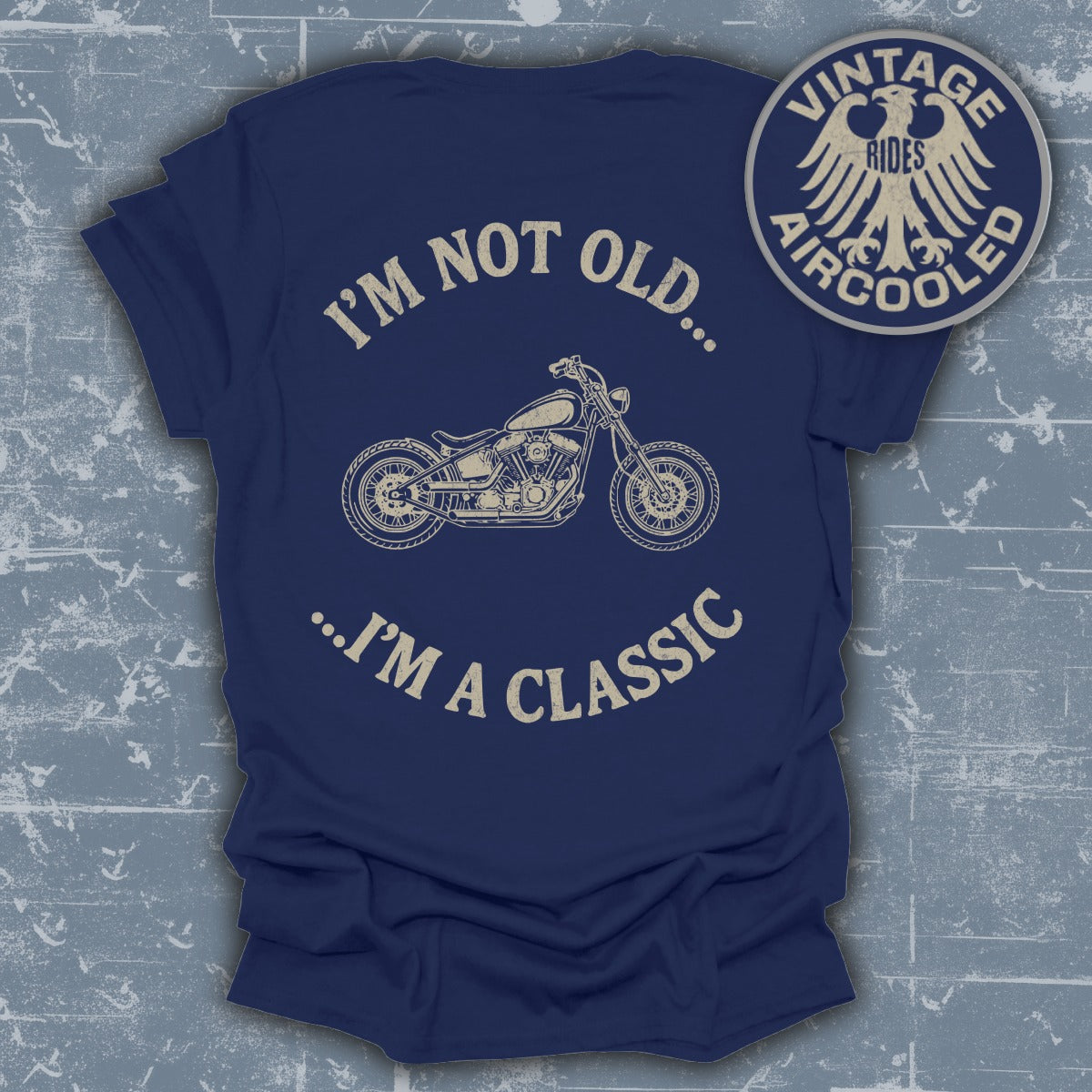 I'm Not Old I'm A Classic Vintage Rides product