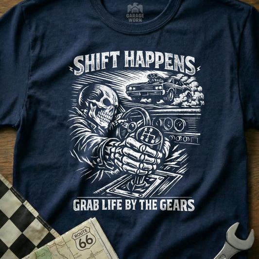 Shift Happens Grab Life By The Gears Graphic Tee
