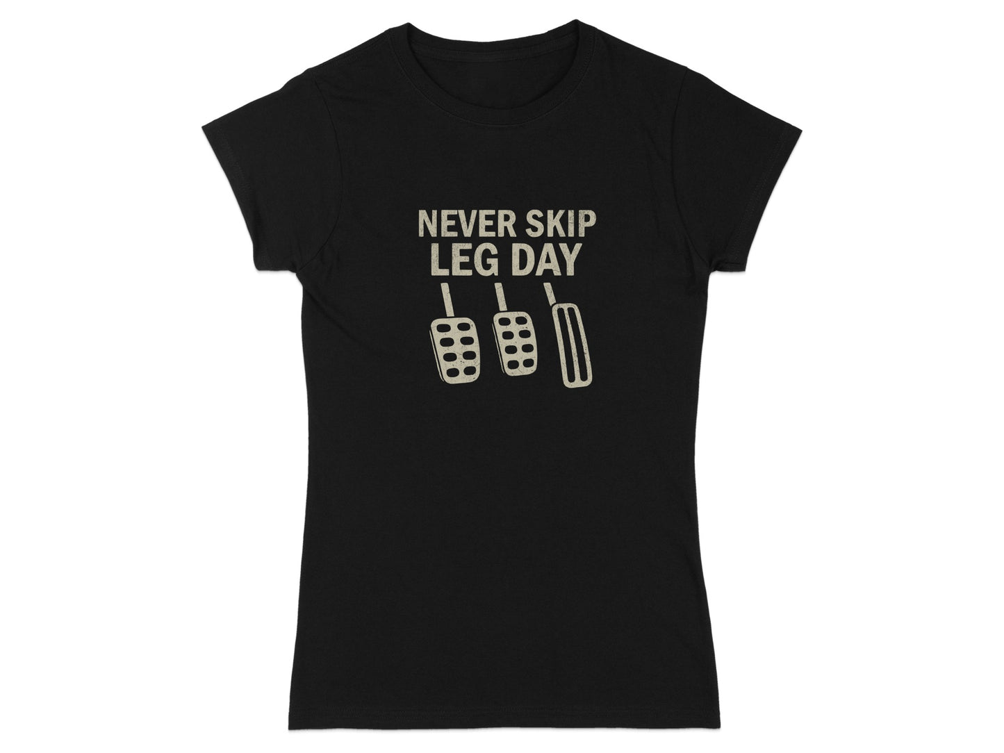 Black t-shirt with "Never Skip Leg Day" and three car pedals graphic.
