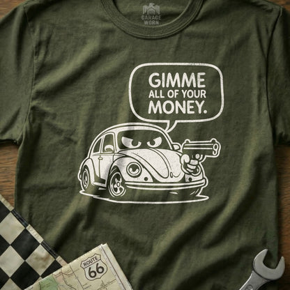 Gimme All Of Your Money Funny Car Graphic T-shirt