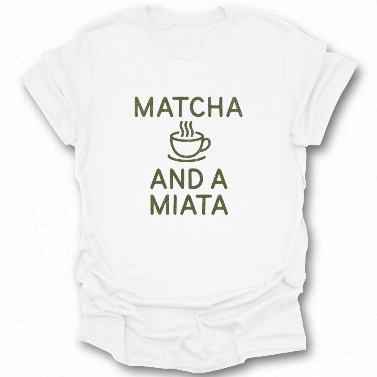 Matcha and a Miata Graphic T-Shirt Design Gift