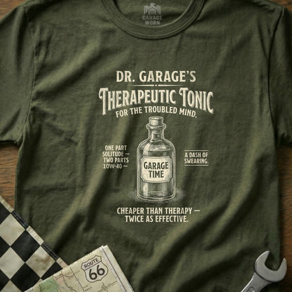 Dr. Garage's Therapeutic Tonic for the Troubled Mind t-shirt.