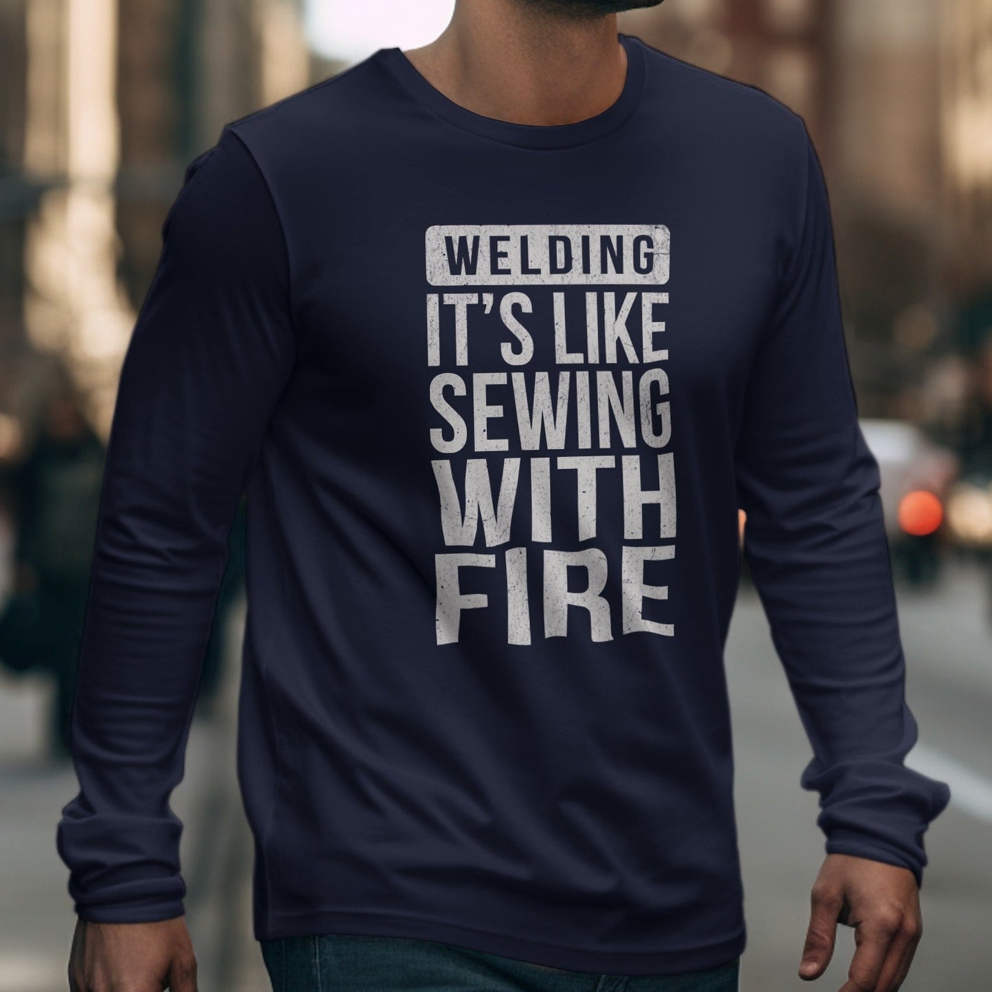 Welding It's Like Sewing With Fire Long Sleeve Shirt