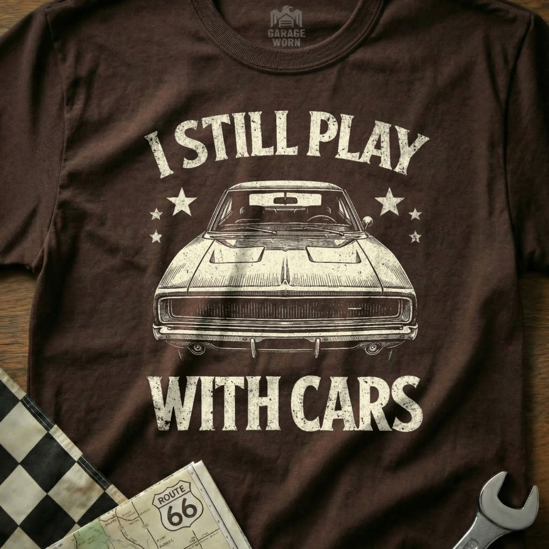 I Still Play With Cars Graphic T-Shirt for Car Enthusiasts