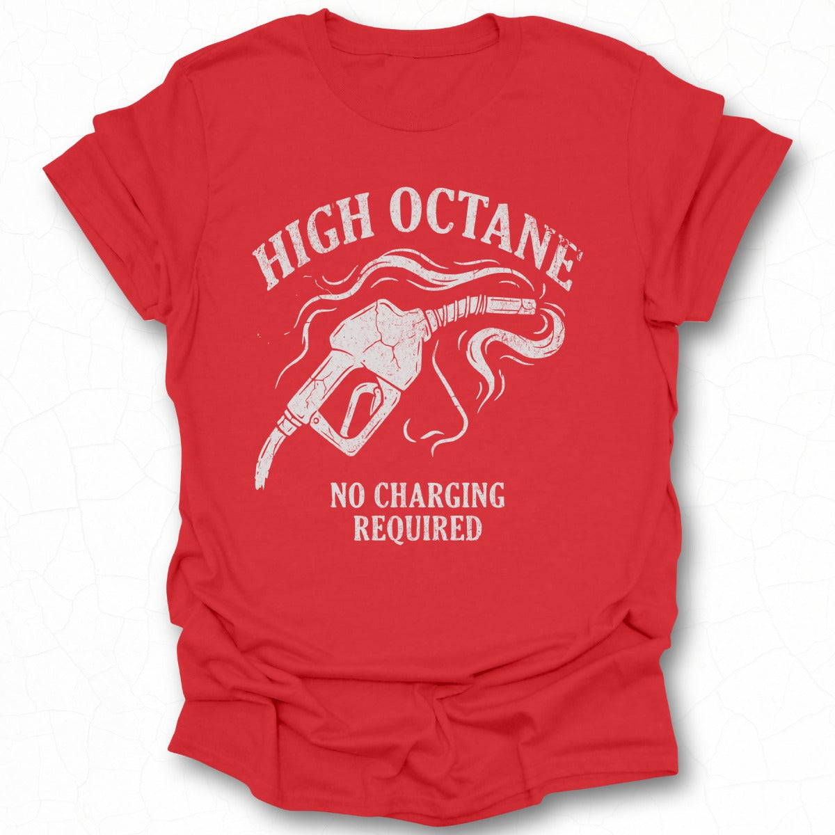 High Octane No Charging Required T-Shirt Product