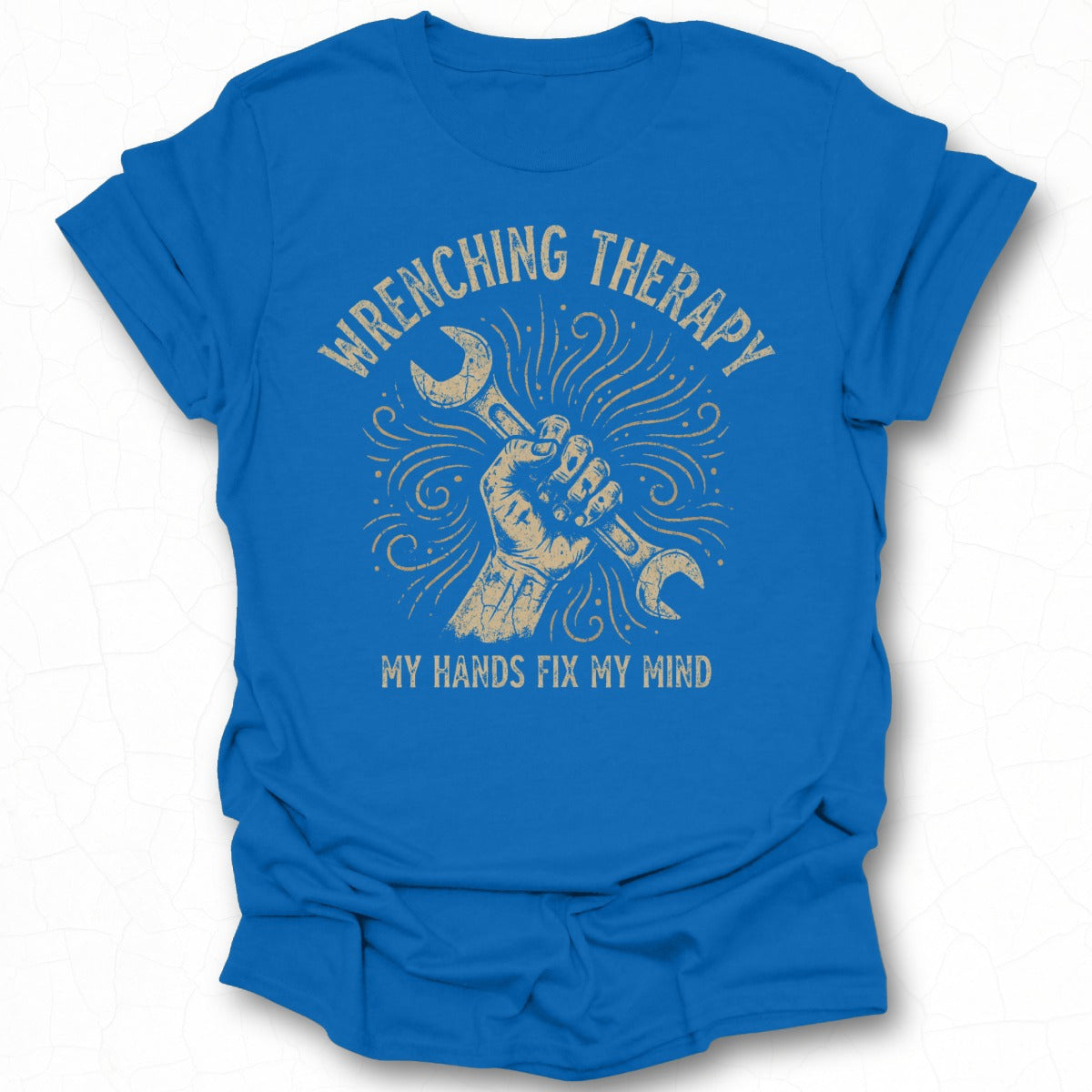 Wrenching Therapy My Hands Fix My Mind t-shirt