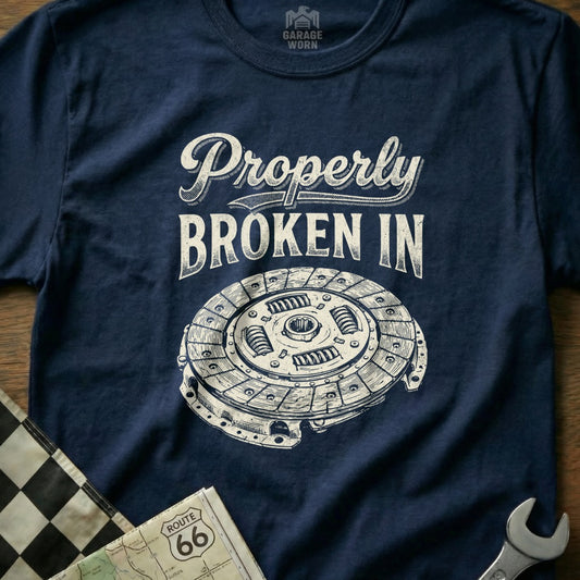 Navy t-shirt with "Properly Broken In" and clutch assembly graphic.