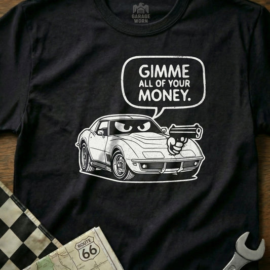Gimme All Your Money Angry Corvette Funny product type
Gimme All Your Money, Angry Corvette, Classic Car, Muscle Car, Car Enthusiast, Funny Car, Car Guy, Hot Rod, Automotive Humor, Vintage Car, Retro Car, Money Demand, Unique Car Design, Auto Lover, Statement Apparel, Graphic T-shirt, American Muscle, Vehicle Art, Witty Car Shirt, Garage Worn