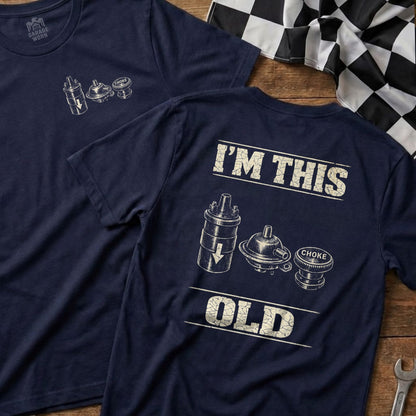 Navy t-shirt with "I'M THIS OLD" text and carburetor illustration.