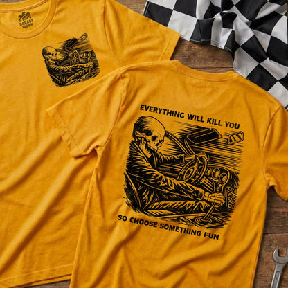 Everything Will Kill You Graphic Tee