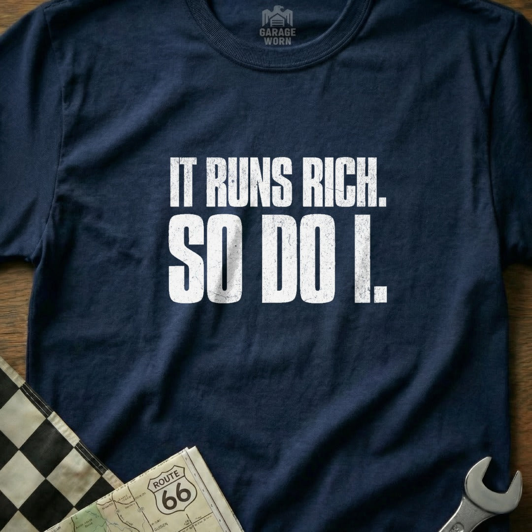It Runs Rich So Do I Graphic Statement Shirt