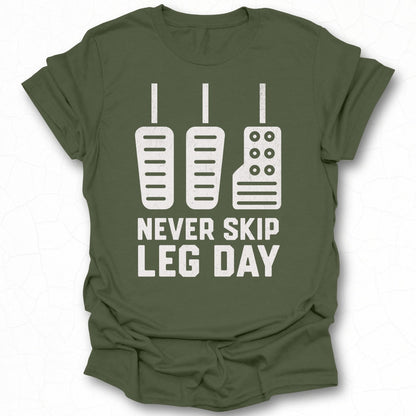 Never Skip Leg Day Motivational Workout T-shirt