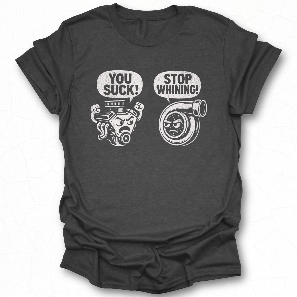 You Suck Stop Whining Graphic T-shirt Product