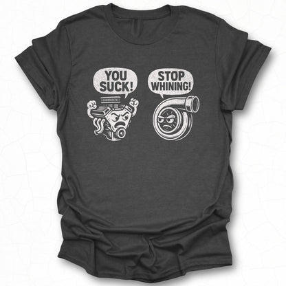 You Suck Stop Whining Graphic T-shirt Product