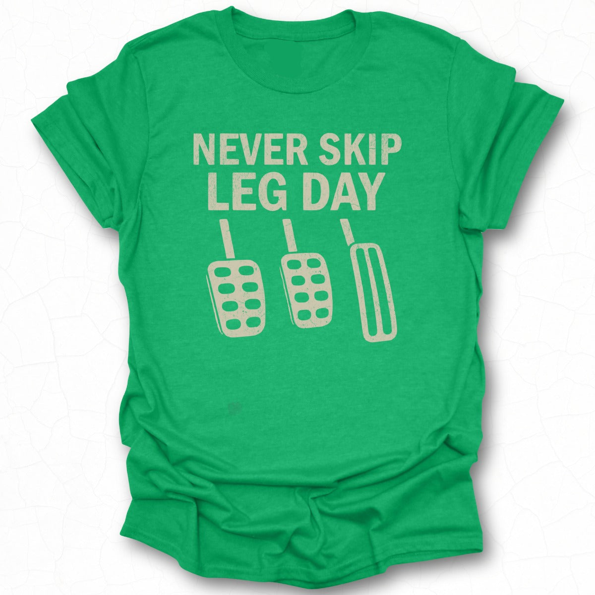 Never Skip Leg Day Creative Workout T-Shirt