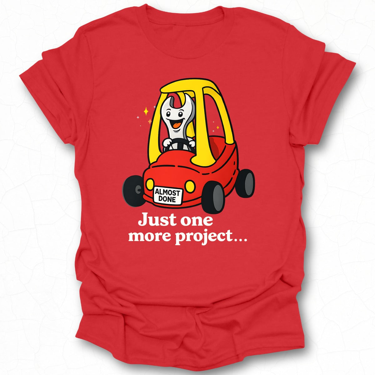 Just One More Project Funny Cartoon Car T-shirt