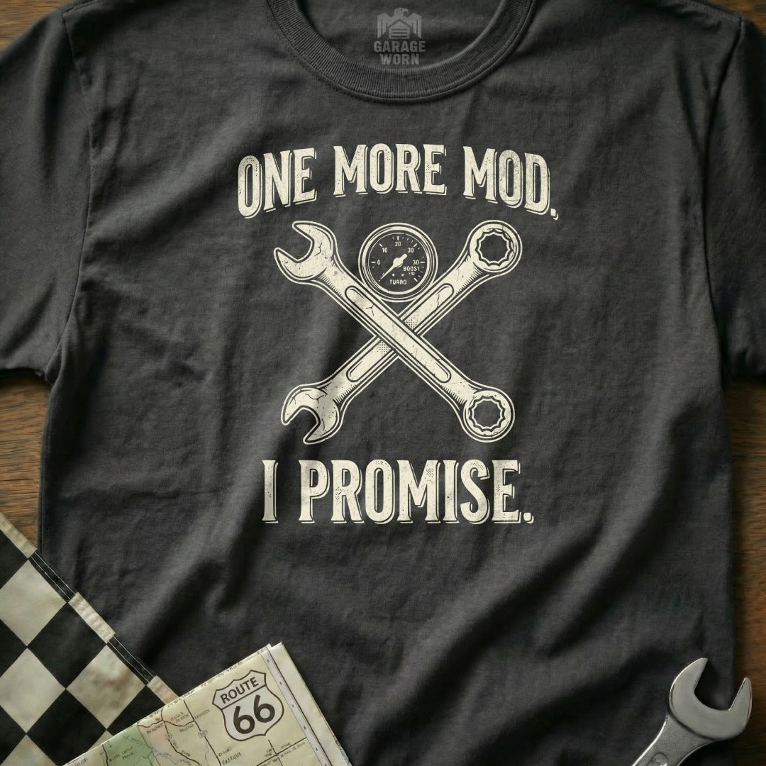 T-shirt with crossed wrenches and "One More Mod, I Promise" text.