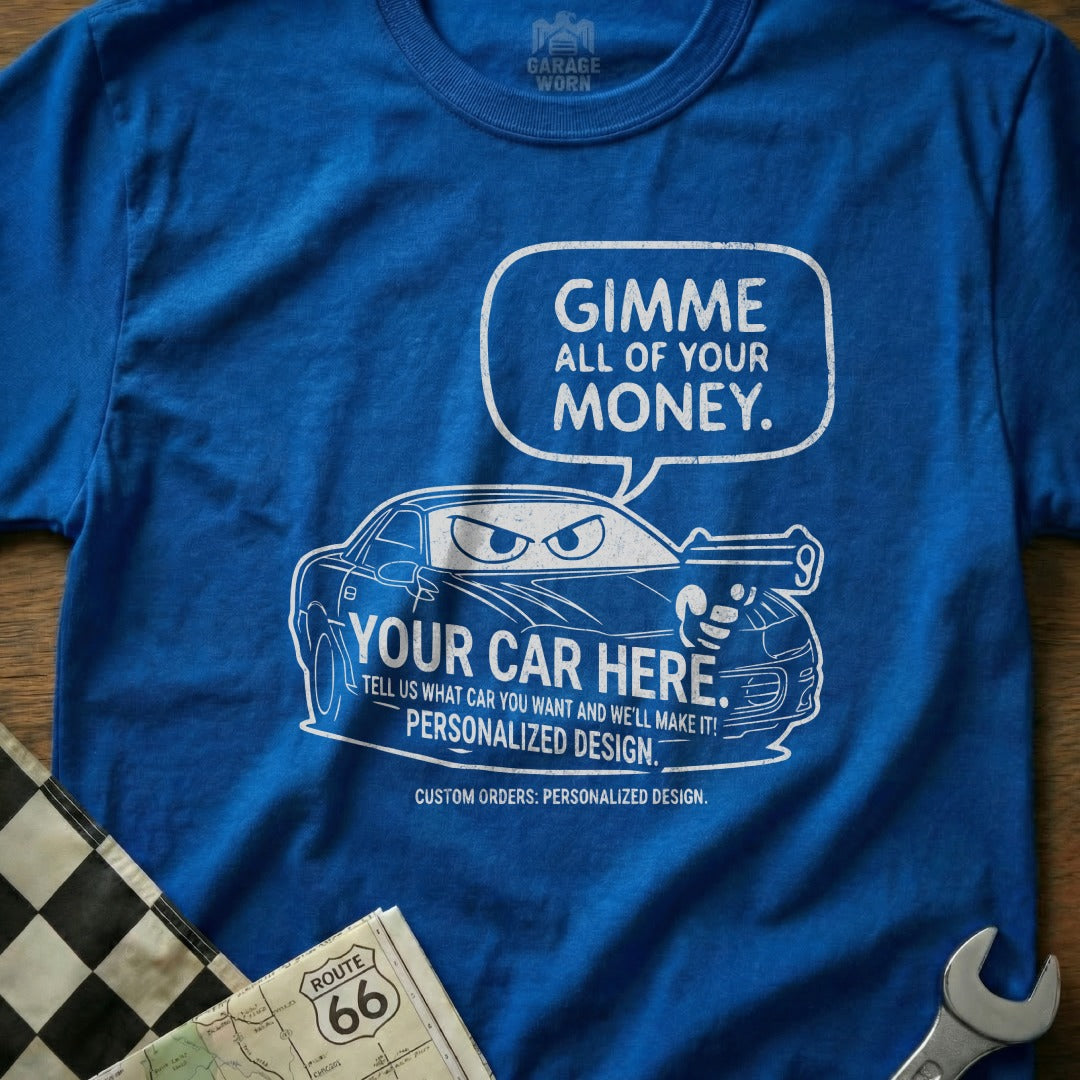 GIMME ALL OF YOUR MONEY PERSONALIZED CAR DESIGN product type

Garage Worn, Gimme Money Car, Your Car Here, Personalized Design, Custom Orders Car, Route 66 Art, Car Graphic, Cartoon Car Art, Angry Car Design, Car With Gun Print, Money Themed Car, Automotive Design, Vehicle Enthusiast, Unique Car Art, Custom Car Graphic, Auto Lifestyle, Funny Car Product, Road Trip Theme, Statement Car Art, Pop Culture Car