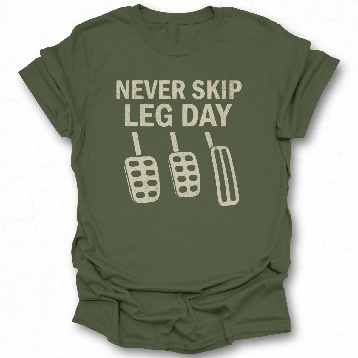 Never Skip Leg Day Gym Motivation T-shirt