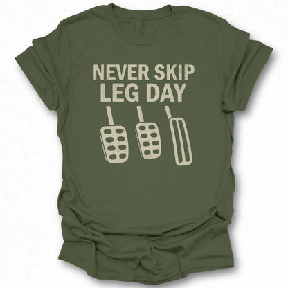 Never Skip Leg Day Gym Motivation T-shirt