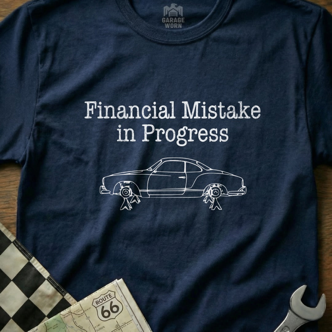 Financial Mistake in Progress Car Enthusiast Shirt
