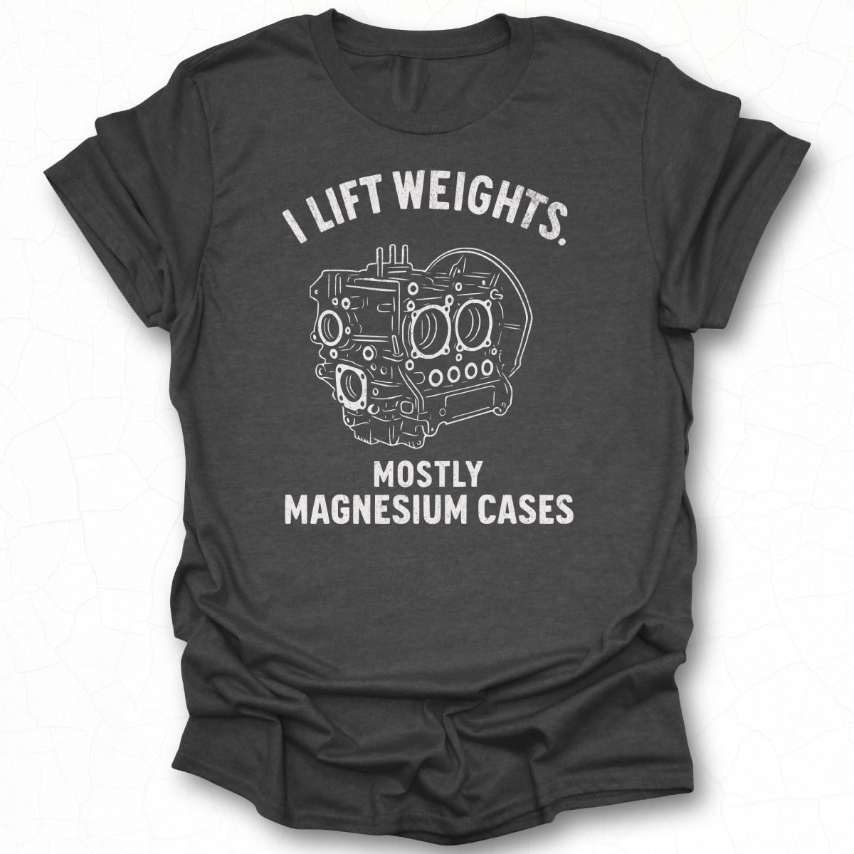 I Lift Weights Mostly Magnesium Cases T-Shirt
