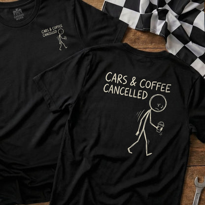 Black t-shirt with "CARS & COFFEE CANCELLED" and a sad stick figure.