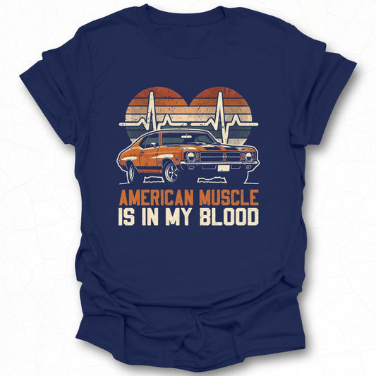 American Muscle Is in My Blood Vintage Car Shirt