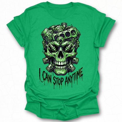 I Can Stop Anytime Skull Graphic T-shirt
