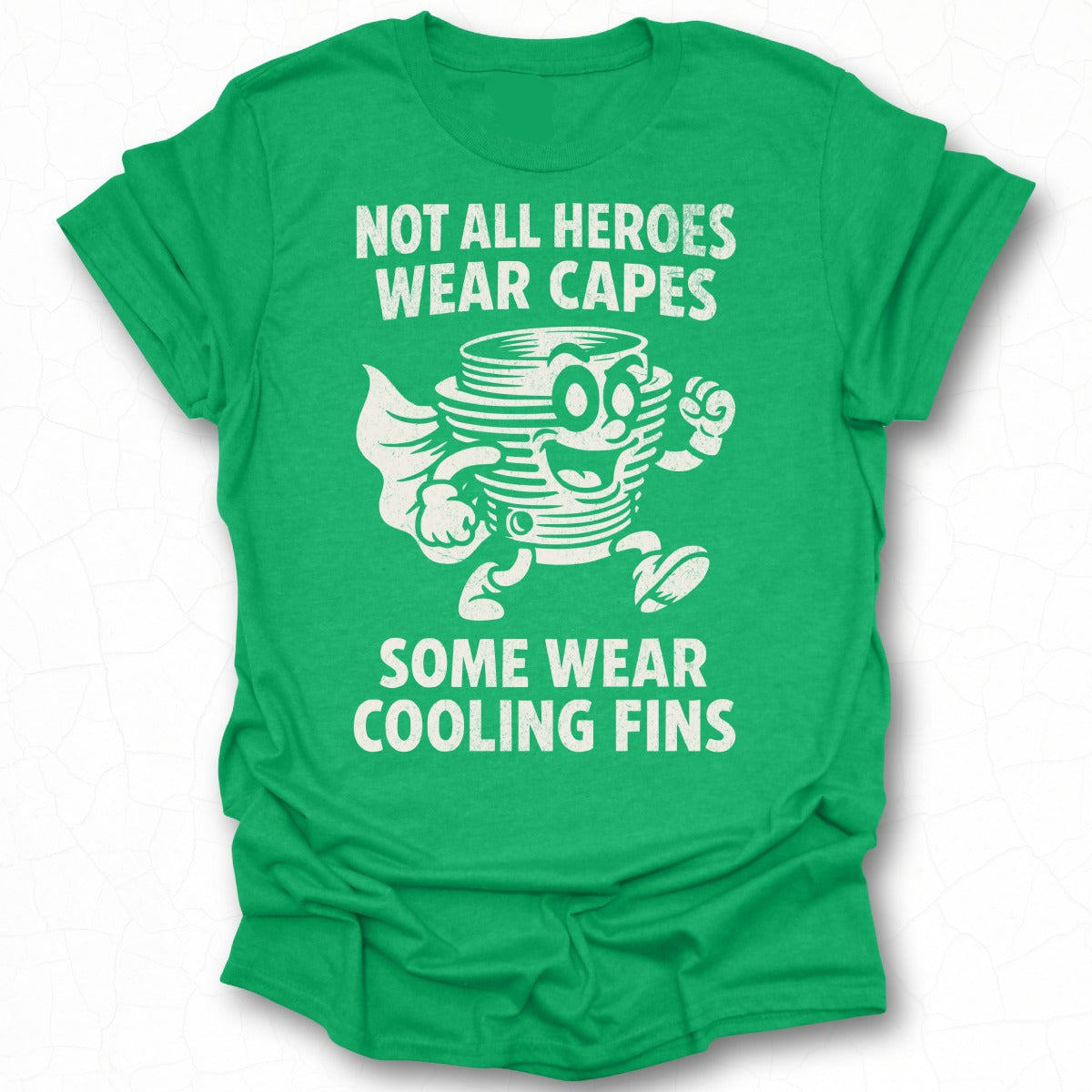 Not All Heroes Wear Capes Cooling Fins T-shirt
