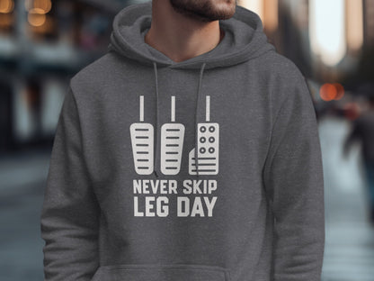 Never Skip Leg Day Gym Humor Hoodie for Fitness Enthusiasts