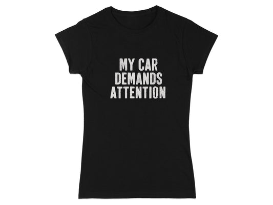My Car Demands Attention Statement Tee product