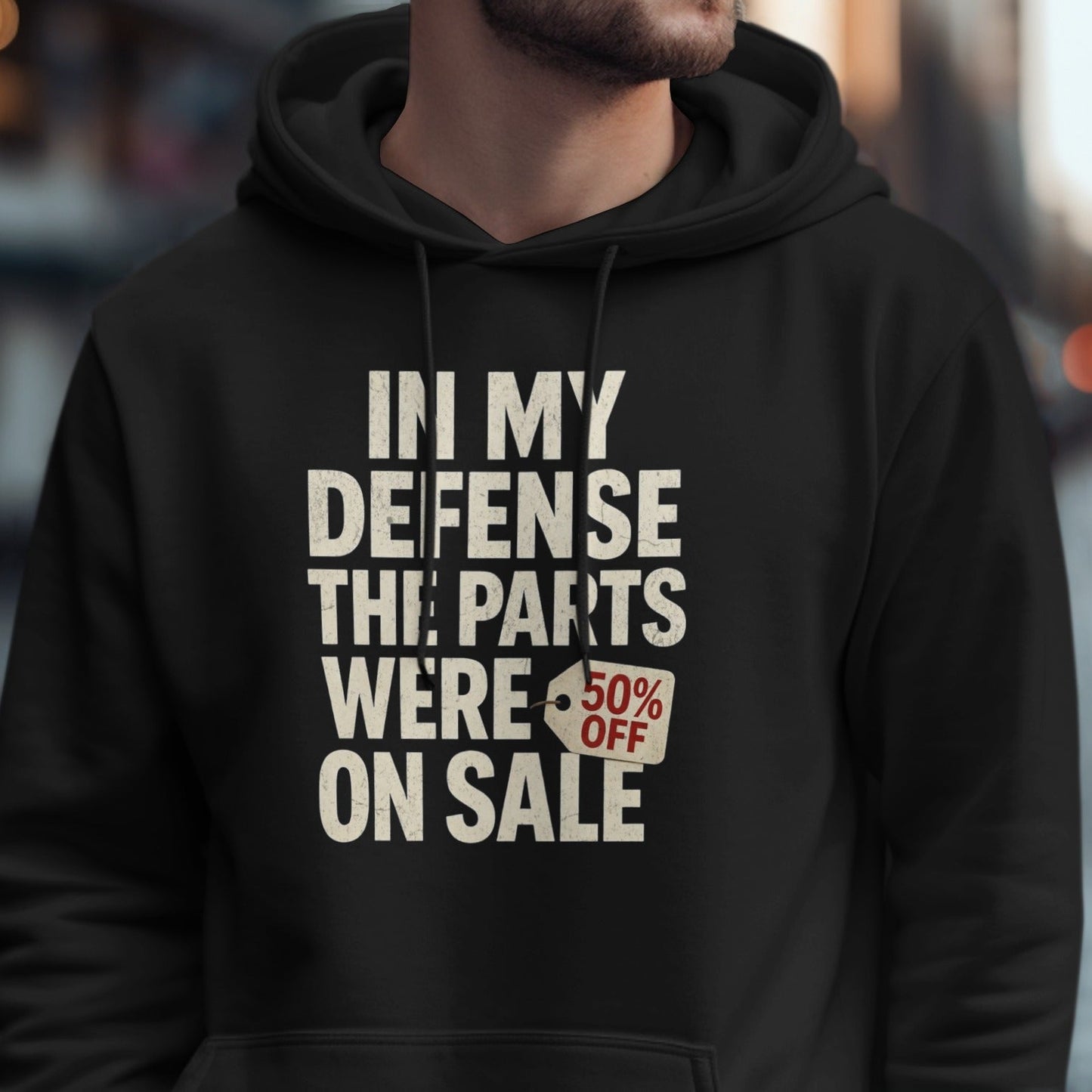 In My Defense The Parts Were On Sale 50 Percent Hoodie