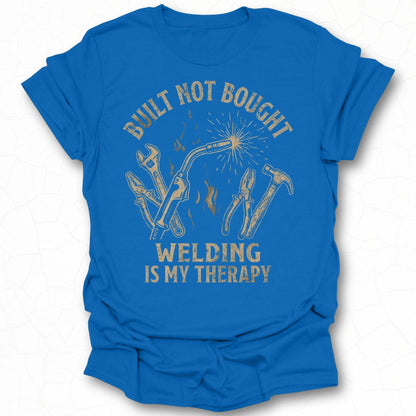 Built Not Bought Welding Is My Therapy T-Shirt