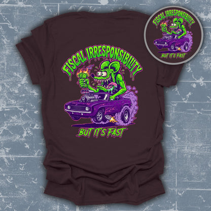 Fiscal Irresponsibility But It's Fast Graphic Tee