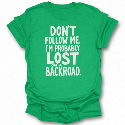 Don't Follow Me I'm Probably Lost on a Backroad product