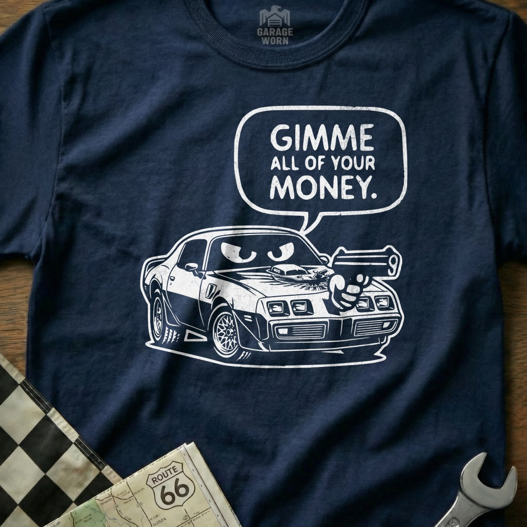 T-shirt with graphic of a car with a gun and speech bubble saying "GIMME ALL OF YOUR MONEY".