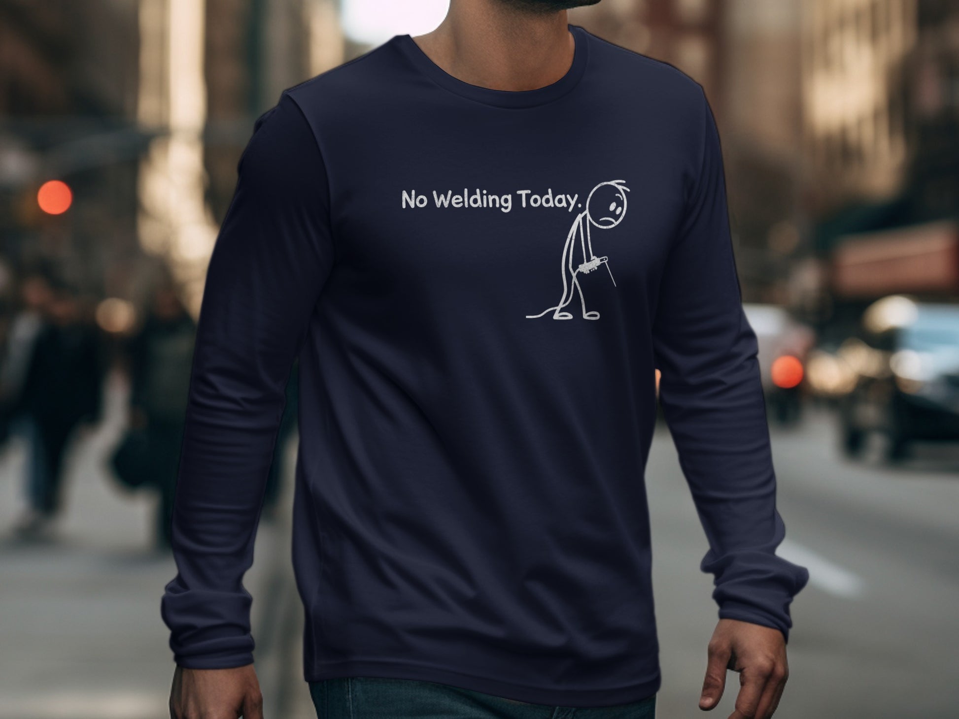 No Welding Today Stick Figure Long Sleeve Shirt