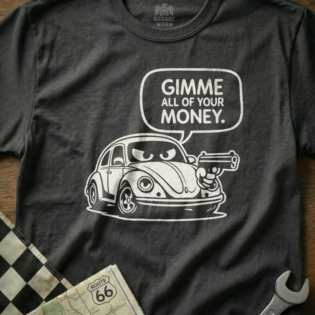 Gimme All Of Your Money Funny Graphic T-Shirt