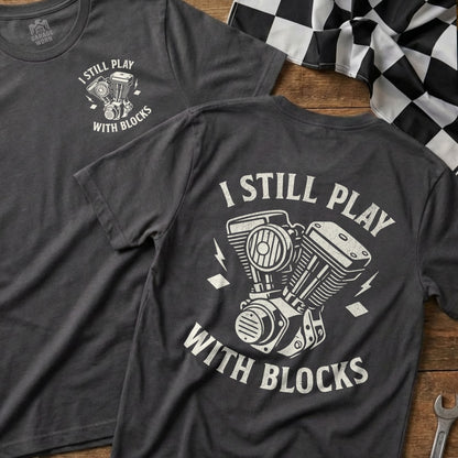 I Still Play With Blocks Graphic Tee Shirt for Enthusiasts