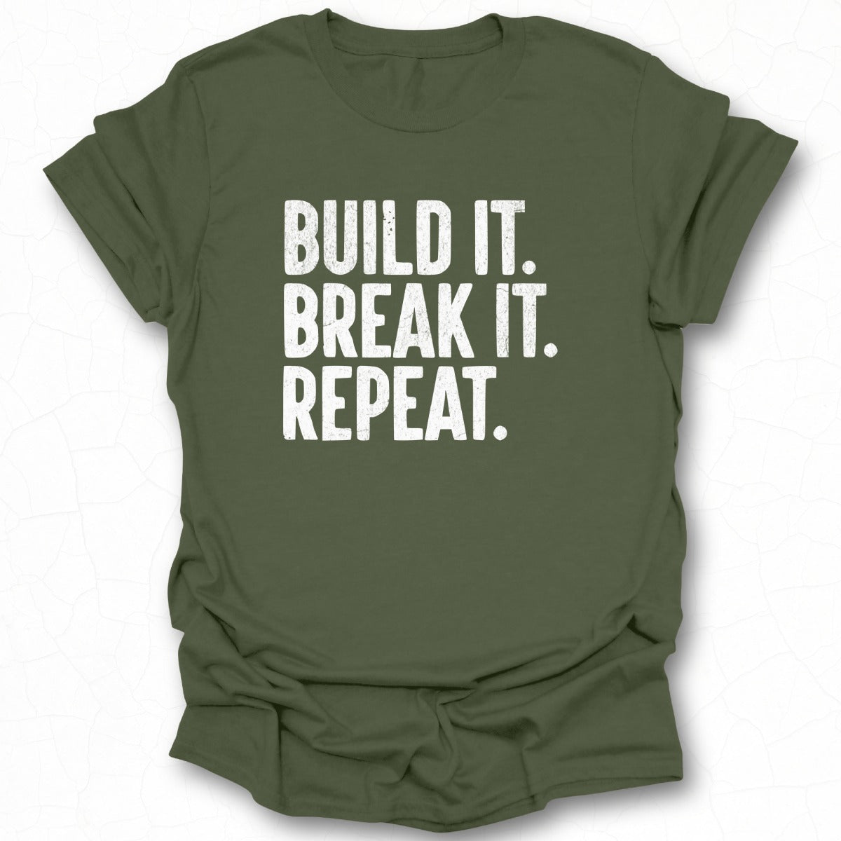 Build It Break It Repeat Statement Tee Product