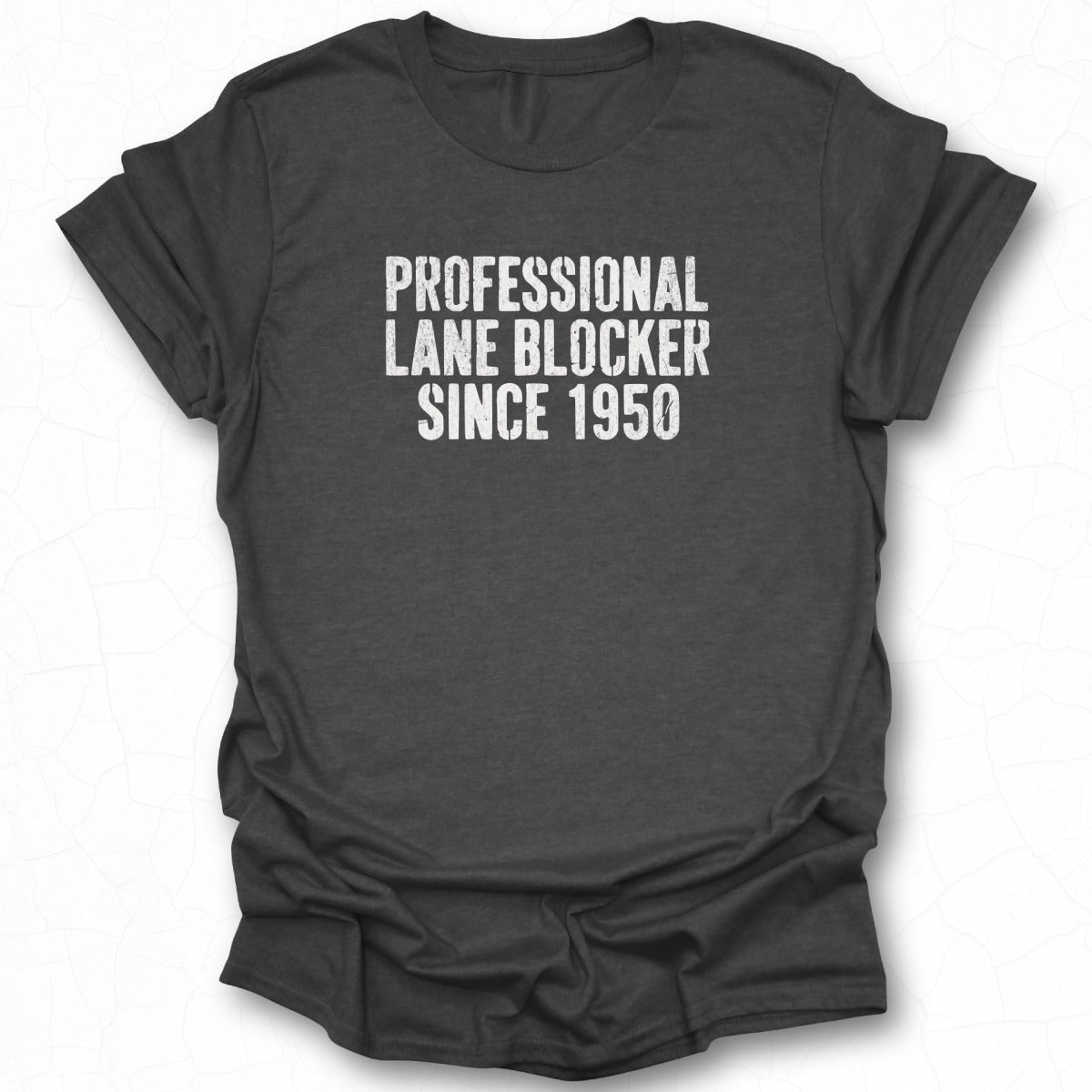 Professional Lane Blocker Since 1950 T-shirt