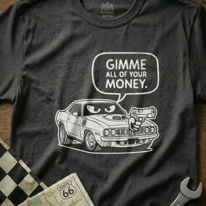 Gimme All Of Your Money Car Graphic Humorous product type