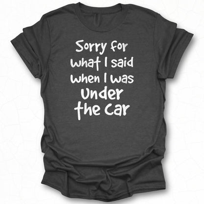 Sorry for What I Said When I Was Under the Car product